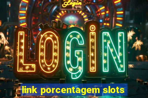 link porcentagem slots